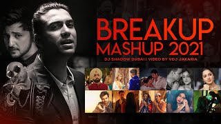 Breakup Mashup 2021 | Heartbreak Lost in Love | DJ Shadow Dubai | VDj Jakaria