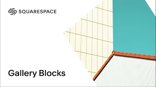 Gallery Blocks Tutorial | Squarespace 7.0