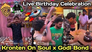 Kronten On Godl \u0026 S8ul Bond 💛🚀 | Kronten Live Birthday Celebration 🎉🥳