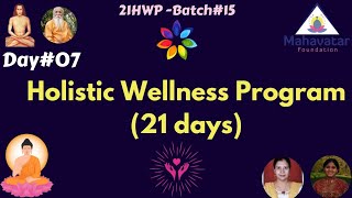 Holistic Wellness Program (21 days) I 21HWP-batch#15 I Day#07