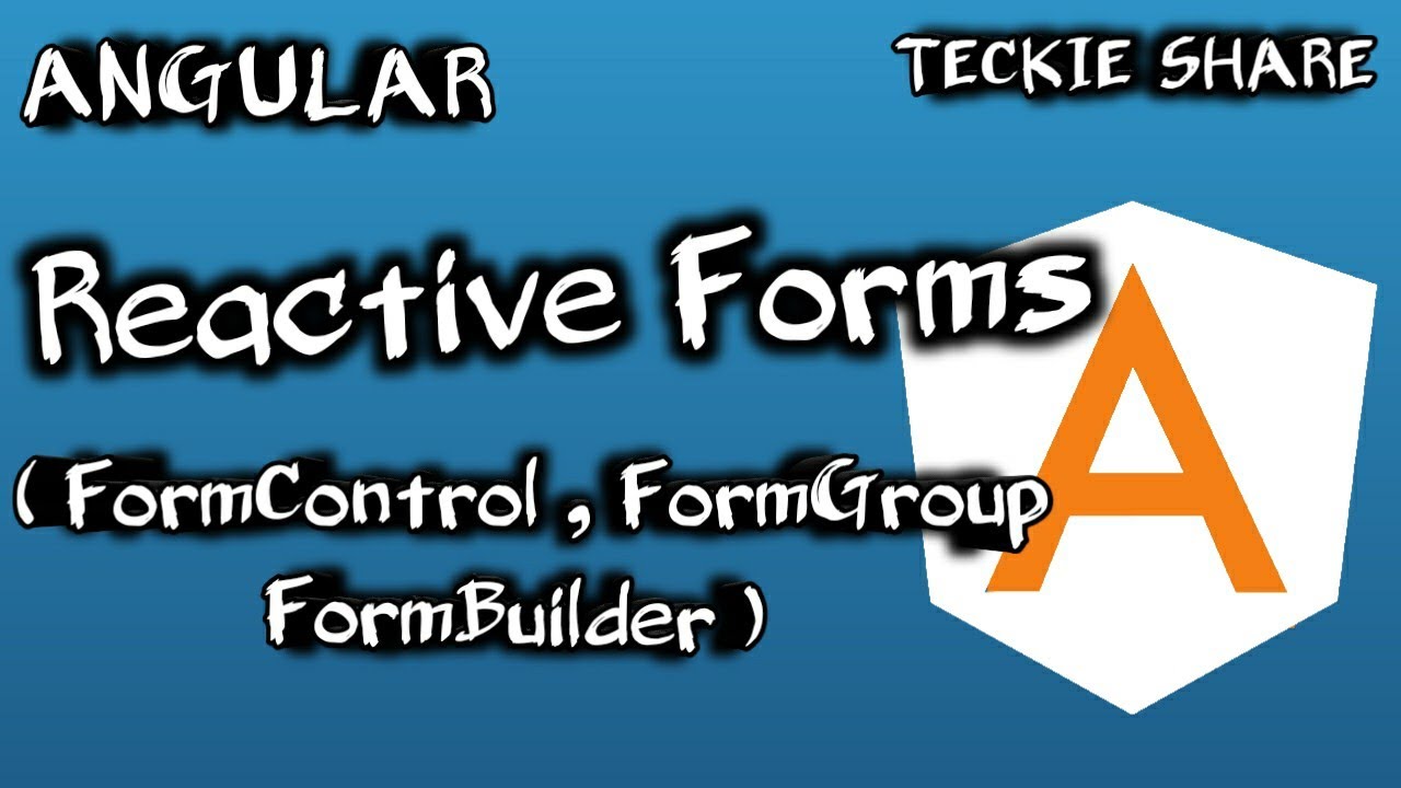 Angular 8 Reactive Forms Using FormControl | FormGroup | FormBuilder ...