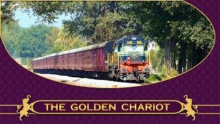 THE GOLDEN CHARIOT : INDIAN RAILWAYS LUXURY TRAINS