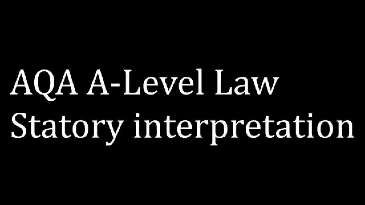 AQA A-Level Law Statutory Interpretation - YouTube