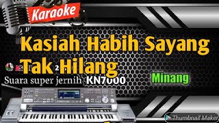 Karaoke minang || Kasiah habih sayang tak hilang - KN7000 || Asano agam