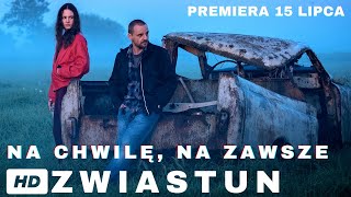 NA CHWILĘ, NA ZAWSZE - oficjalny zwiastun