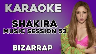 SHAKIRA || BZRP Music Sessions #53 (KARAOKE)