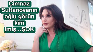 Çimnaz Sultanovanın oğlu görün kim imiş