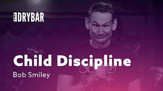 Child Discipline. Bob Smiley