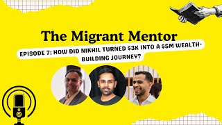 Episode 7: How Nikhil Turned $3K into a $5M Wealth-Building Journey?