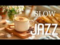 Slow Jazz Coffee ️☕ Positive Jazz Background Music & Bossa Nova Piano for a Happy, Relaxing New Day