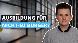 Ausbildung für Nicht-EU-Bürger I AUSBILDUNGX