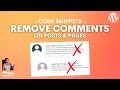 Remove Comments from Posts and Pages - Free WordPress Code Snippet