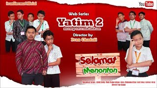 YATIM 2 || EPISODE 46 || Salman Aneh ????