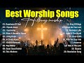 Best Worship Songs - Goodness Of God, Top Christian Songs, Hillsong Worship Best Praise Songs 2025