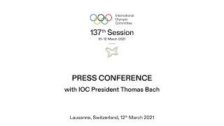 137th IOC Session - Press Conference with IOC President - 13.03.2021