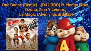 One Dance (Remix) - (DJ LOBO) ft. Ñengo Flow, Ozuna, Zion Y Lennox y Le Matic (Alvin y las ardillas)