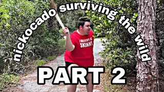 nickocado surviving the wild PART 2 🌳😝✨🍃