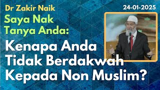 Dr Zakir Naik: Saya Nak Tanya Anda, Kenapa Anda Tidak Berdakwah Kepada Non Muslim?