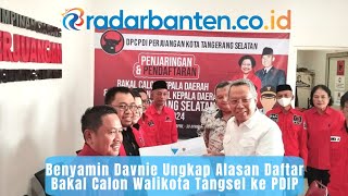 Benyamin Davnie Ungkap Alasan Daftar Bakal Calon Walikota Tangsel ke PDIP