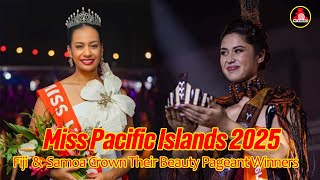 Miss Pacific Islands 2025: Fiji and Samoa Crown Their Beauty Pageant Winners | The Road to the Crown