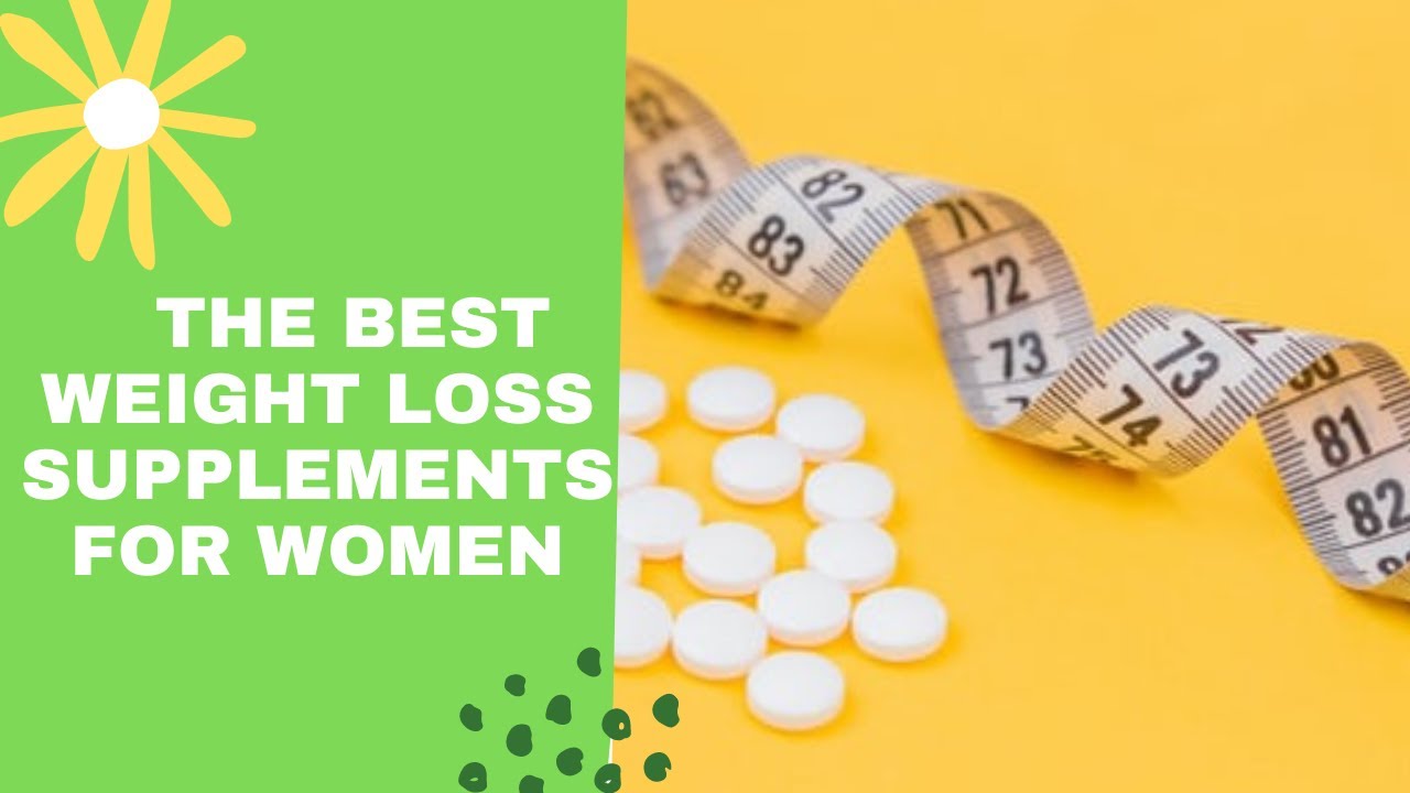 The Best Weight Loss Supplements For Women - YouTube