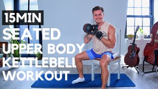 SEATED KETTLEBELL WORKOUT | Upper body workout for limited mobility