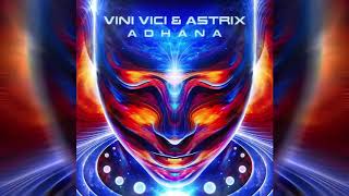 Vini Vici & Astrix - Adhana 2021