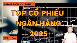 Top cổ phiếu ngân hàng năm 2025