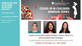Stanford Peds COVID in Children Seminar - COVID-19 Vaccines: Development & Implications for Children