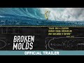 Broken Molds | Official Trailer | UHD