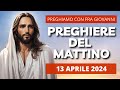 Le Preghiere del Mattino di oggi 13 Aprile 2024 - San Martino I, Papa e Martire