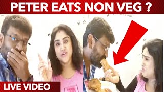 Vanitha சொன்னது பொய்யா ? Peter Paul eating Chicken ? | EXCLUSIVE | Vanitha Wedding | VIDEO |