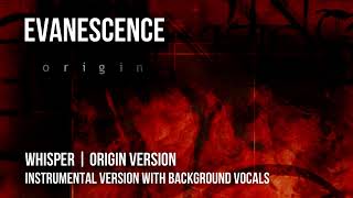 Evanescence - Whisper (Origin) (Instrumental With Background Vocals)