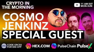 Crypto in the morning Special Guest COSMO JENKINS