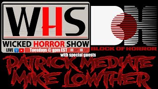 WHS presents: Block of Horror with Patrick Mediate & Mike Lowther