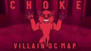 "Choke" Villain OC MAP | COMPLETE