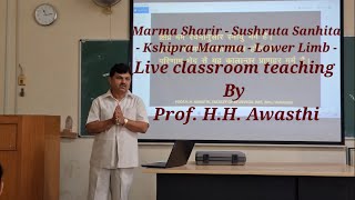 Marma Sharir - Sushruta Samhita - Kshipra Marma Lower Limb Live classroom teaching By Prof.Awasthi