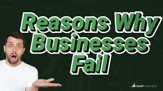 6 Main Reasons Why Businesses Fail and Most Importantly What you Can do to Prevent Such Failure