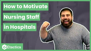 5 Ways to Motivate Nursing Staff in Hospitals