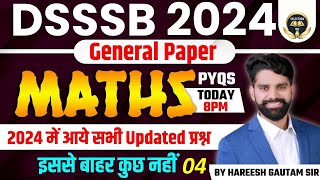 DSSSB GENERAL PAPER  2024  | DSSSB GENERAL PAPER MATHS 2024 में पूछे सारे प्रश्न  | HAREESH SIR