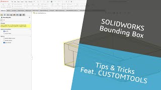 SOLIDWORKS Bounding Box Tips and Tricks