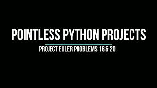Project Euler Problem 16 - Power Digit Sum and 20 - Factorial Digit Sum