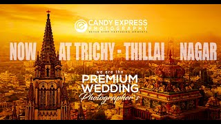 CANDY EXPRESS  PHOTOGRAPHY NOW AT TRICHY - THILLAI NAGAR  |  OFFICIAL PROMO | PREMIUM PHOTOGRAPHERS