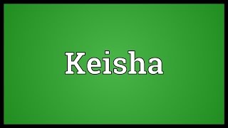 Keisha Meaning