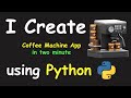 I CREATE COFFE MACHINE APP IN 2 MIN USING PYTHON & LEARN PYTHON BY BUILDING SIMPLE PROJECTS