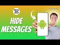 How To HIDE Messages on Android