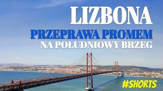 Lizbona 2022 Przeprawa promowa przez rzekę Tag do Almady #shorts