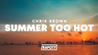 Chris Brown - Summer Too Hot (Lyrics)
