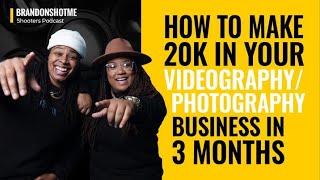 How To Make 20k in your Videography/Photography Business in 3 Months! | Shooters Podcast Ep. 25