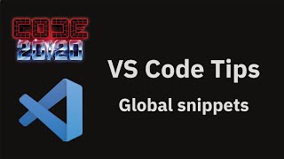 VS Code tips —  Global snippets